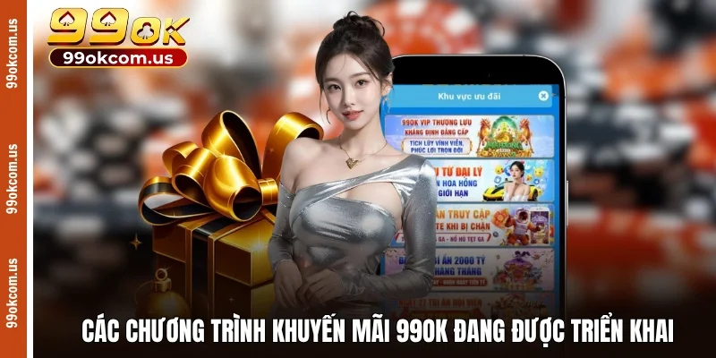 Các chương trình khuyến mãi 99OK đang được triển khai