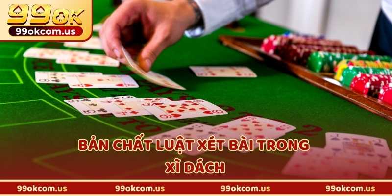 Bản chất luật xét bài trong xì dách
